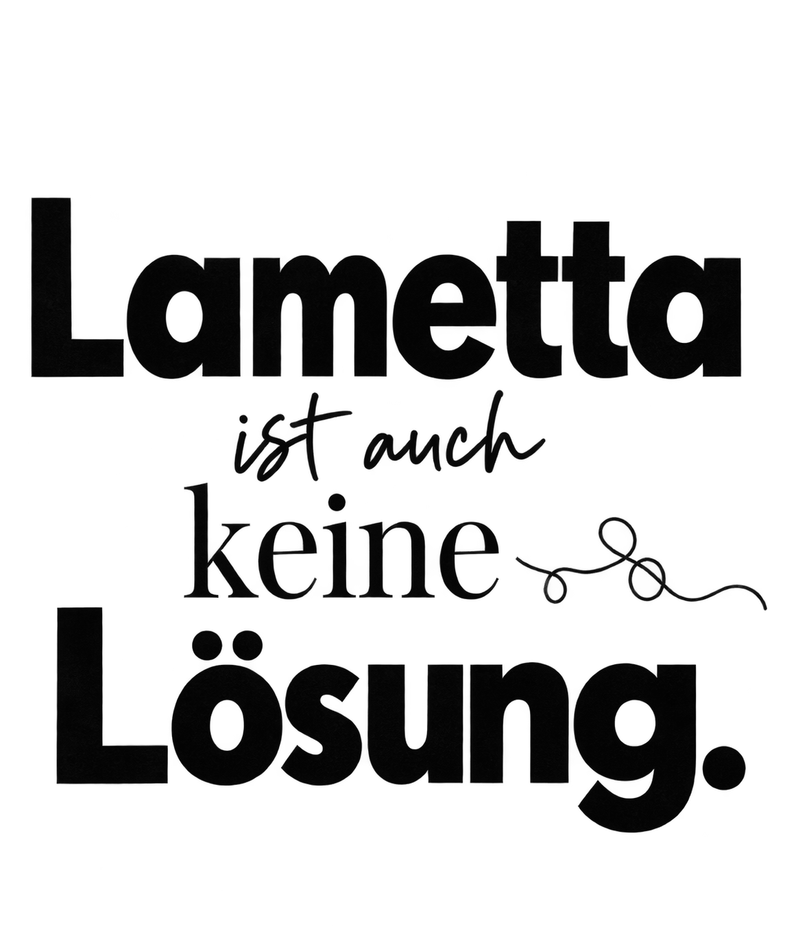Bügelbild LAMETTA IST AUCH KEINE LÖSUNG.