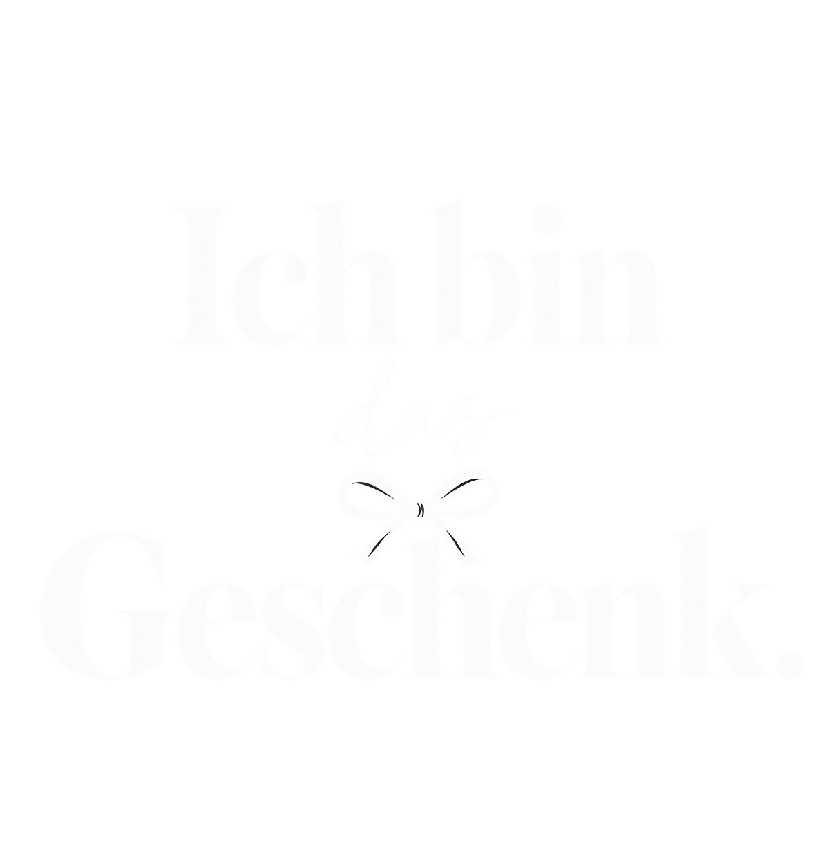 Bügelbild ICH BIN DAS GESCHENK.